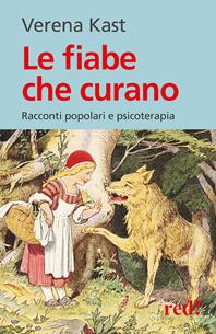 Le fiabe che curano. Racconti popolari e psicoterapia - Verena Kast - Libro Red Edizioni 2013, Economici di qualità | Libraccio.it