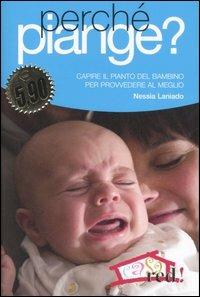 Perché piange? Capire il pianto del bambino per provvedere al meglio - Nessia Laniado - Libro Red Edizioni 2007, Casa e salute | Libraccio.it