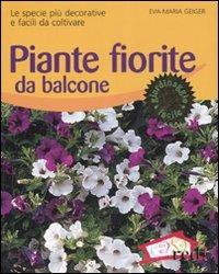 Piante fiorite da balcone. Le specie più decorative e facili da coltivare. Ediz. illustrata - Eva M. Geiger - Libro Red Edizioni 2012, Verde in casa | Libraccio.it