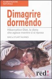 Dimagrire dormendo. Hibernation diet, la dieta che agisce mentre ci si riposa