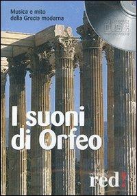 I suoni di Orfeo. Musica e mito della Grecia moderna. CD Audio  - Libro Red Edizioni 2007, Musica | Libraccio.it