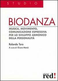 Biodanza - Rolando Toro - Libro Red Edizioni 2013, Studio | Libraccio.it