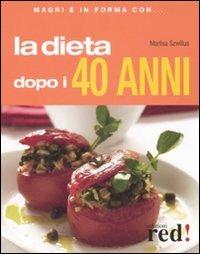 La dieta dopo i 40 anni - Marlisa Szwillus - Libro Red Edizioni 2009, Magri e in forma con... | Libraccio.it