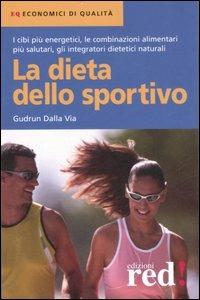 La dieta dello sportivo - Gudrun Dalla Via - Libro Red Edizioni 2007, Economici di qualità | Libraccio.it