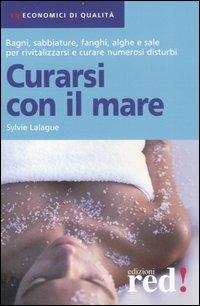 Curarsi con il mare - Sylvie Lalague - Libro Red Edizioni 2007, Economici di qualità | Libraccio.it
