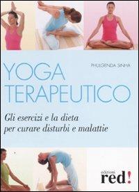 Yoga terapeutico - Phulgenda Sinha - Libro Red Edizioni 2007, Terapie naturali | Libraccio.it