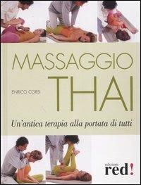 Massaggio thai - Enrico Corsi - Libro Red Edizioni 2007, Terapie naturali | Libraccio.it