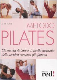 Metodo pilates - Antje Korte - Libro Red Edizioni 2007, Terapie naturali | Libraccio.it