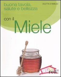 Buona tavola, salute e bellezza con il miele - Diletta D'Amelio - Libro Red Edizioni 2009, Casa | Libraccio.it