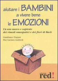 Aiutare i bambini a vivere bene le emozioni - Gianfranco Trapani, P. Luciano Andreoli - Libro Red Edizioni 2007, Piccoli grandi manuali | Libraccio.it