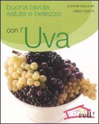 Buona tavola, salute e bellezza con l'uva - Gudrun Dalla Via, Cinzia Tosetti - Libro Red Edizioni 2009, Casa | Libraccio.it