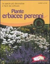 Piante erbacee perenni. Le specie più decorative e facili da coltivare. Ediz. illustrata