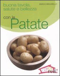 Buona tavola, salute e bellezza con le patate - Enrico Bricarello - Libro Red Edizioni 2008, Casa | Libraccio.it