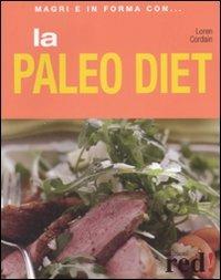La paleo diet. Ediz. illustrata - Loren Cordain - Libro Red Edizioni 2008, Magri e in forma con... | Libraccio.it