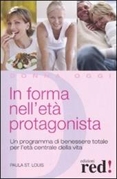 In forma nell'età protagonista. Un programma di benessere totale per l'età centrale della vita