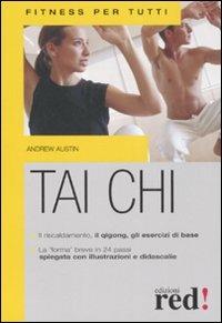 Tai Chi - Andrew Austin - Libro Red Edizioni 2008, Fitness per tutti | Libraccio.it