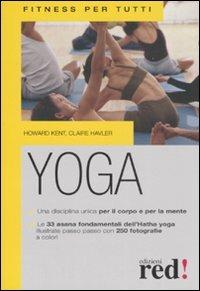 Yoga. Ediz. illustrata - Howard Kent, Claire Havler - Libro Red Edizioni 2008, Fitness per tutti | Libraccio.it