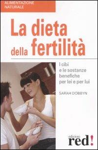 La dieta della fertilità - Sarah Dobbyn - Libro Red Edizioni 2008, Alimentazione naturale | Libraccio.it