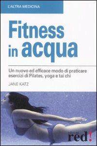 Fitness in acqua - Jane Katz - Libro Red Edizioni 2008, L'altra medicina | Libraccio.it