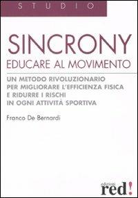 Sincrony. Educare al movimento - Franco De Bernardi - Libro Red Edizioni 2008, Studio | Libraccio.it