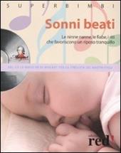 Sonni beati. Le ninne nanne, le fiabe, i riti che favoriscono un riposo tranquillo. Con CD Audio