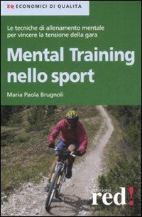Mental training nello sport - Maria Paola Brugnoli - Libro Red Edizioni 2008, Economici di qualità | Libraccio.it