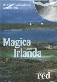 Magica Irlanda. Musiche e canti tradizionali dell'isola verde. Con CD Audio  - Libro Red Edizioni 2008, Musica | Libraccio.it