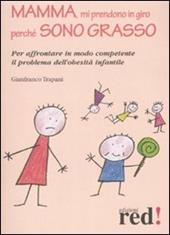 Mamma, mi prendono in giro perché sono grasso