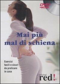 Mai più mal di schiena. Con DVD  - Libro Red Edizioni 2008, DVD | Libraccio.it