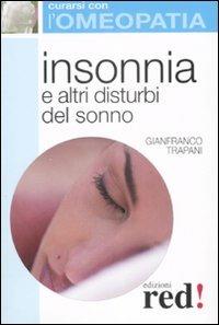 Insonnia e altri disturbi del sonno - Gianfranco Trapani - Libro Red Edizioni 2008, Curarsi con l'omeopatia | Libraccio.it