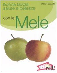 Buona tavola, salute e bellezza con le mele - Enrica Belloni - Libro Red Edizioni 2008, Casa | Libraccio.it