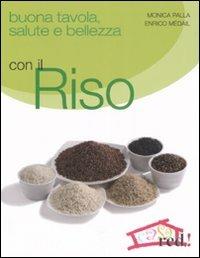 Buona tavola, salute e bellezza con il riso - Monica Palla, Enrico Médail - Libro Red Edizioni 2008, Casa | Libraccio.it