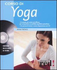 Corso di yoga. Con CD Audio - Anna Trökes - Libro Red Edizioni 2008, Terapie alternative | Libraccio.it