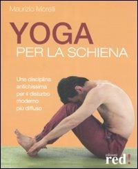 Yoga per la schiena - Maurizio Morelli - Libro Red Edizioni 2012, Discipline | Libraccio.it