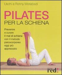 Pilates per la schiena - Uschi Moriabadi, Ronny Moriabadi - Libro Red Edizioni 2012, Discipline | Libraccio.it