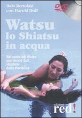 Watsu. Lo shiatsu in acqua. DVD