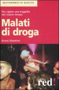 Malati di droga - Bruno Silvestrini - Libro Red Edizioni 2009, Economici di qualità | Libraccio.it