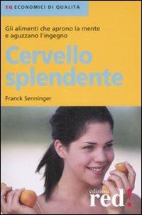 Cervello splendente - Franck Senninger - Libro Red Edizioni 2009, Economici di qualità | Libraccio.it