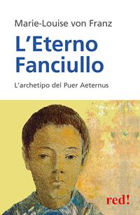 L'eterno fanciullo. L'archetipo del Puer aeternus - Marie-Louise von Franz - Libro Red Edizioni 2009, Economici di qualità | Libraccio.it