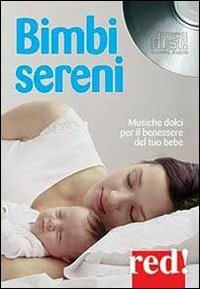 Bimbi sereni. Audiolibro. CD Audio  - Libro Red Edizioni 2013, Musica | Libraccio.it