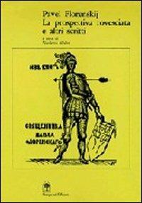 La prospettiva rovesciata ed altri scritti sull'arte - Pavel Aleksandrovic Florenskij - Libro Gangemi Editore 1997, Arte, arredamento, disegno | Libraccio.it