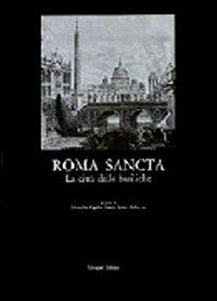 Roma sancta. La città delle basiliche. L'arte degli anni santi, il significato del giubileo - Marcello Fagiolo, M. Luisa Madonna - Libro Gangemi Editore 1997, Arti visive, architettura e urbanistica | Libraccio.it