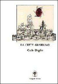 La città giardino. Crisi dell'utopia, città e urbanistica di fronte alla rivoluzione industriale - Carlo Doglio - Libro Gangemi Editore 1997, Arti visive, architettura e urbanistica | Libraccio.it