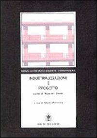 Industrializzazione e progetto. Tecnologia e scritti didattici nelle tecniche produttive dell'edilizia - Massimo Starita - Libro Gangemi Editore 1997 | Libraccio.it