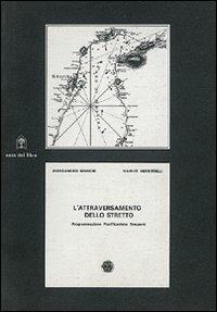 L'attraversamento dello Stretto - Alessandro Bianchi, Manlio Vendittelli - Libro Gangemi Editore 1983 | Libraccio.it