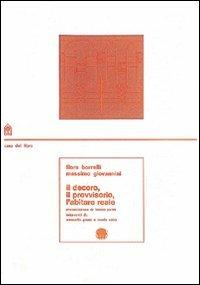 Il decoro, il provvisorio, l'abitare reale - Flora Borrelli, Massimo Giovannini - Libro Gangemi Editore 1998, Archeologia e restauro | Libraccio.it