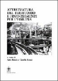 Attrezzatura del territorio e finanziamenti per l'edilizia - Sara Rossi, Gisella Rossi - Libro Gangemi Editore 1984 | Libraccio.it