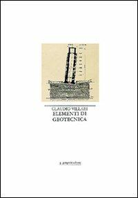 Elementi di geotecnica - Claudio Villari - Libro Gangemi Editore 2017, Arti visive, architettura e urbanistica | Libraccio.it