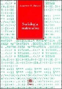 Sociologia matematica - Francesco Maria Battisti - Libro Gangemi Editore 1982, Le ragioni dell'uomo | Libraccio.it