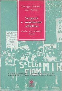 Scioperi e movimenti collettivi - Giuseppe Colasanti, Luca Perrone - Libro Gangemi Editore 1982, Le ragioni dell'uomo | Libraccio.it
